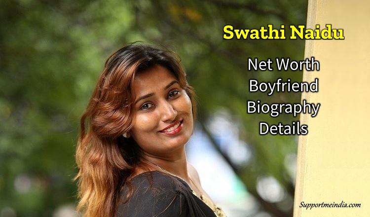Color Swathi Sex Video - Swathi Naidu Net Worth, Age, Height, Boyfriend, Biography Details